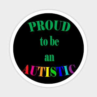 Proud to be Autistic- Green Magnet